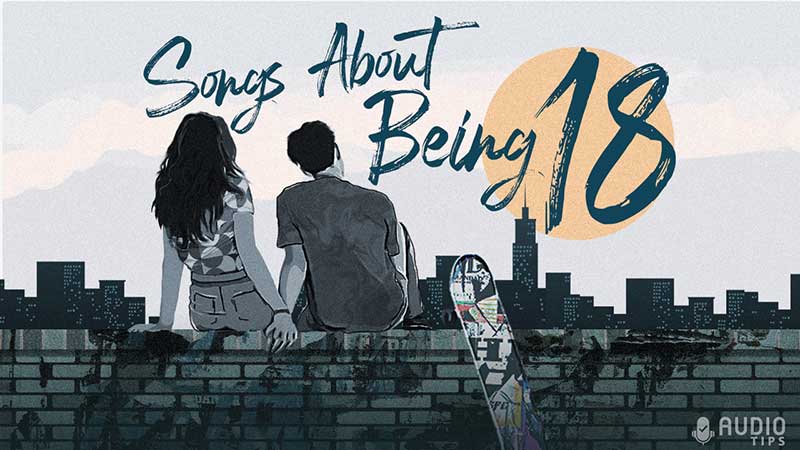 Songs About Being 18 Featured Image