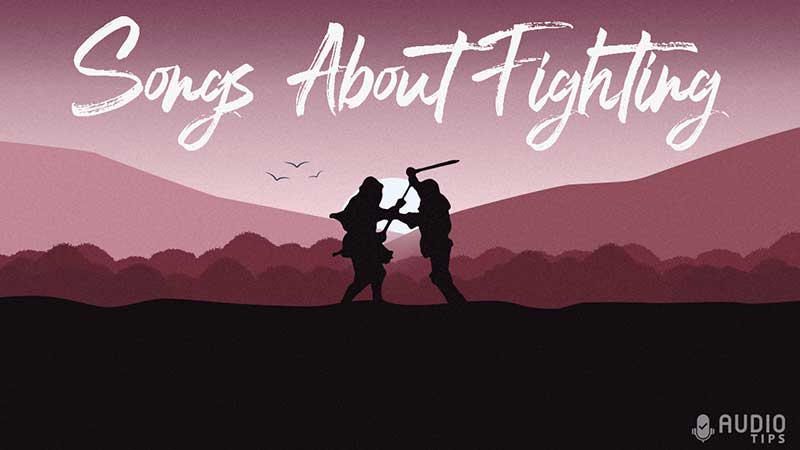 Songs About Fighting and Battle