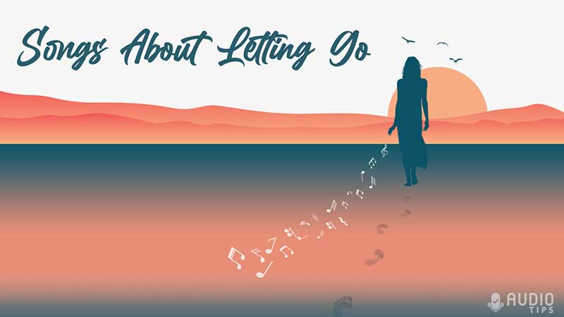 Songs About Letting Go