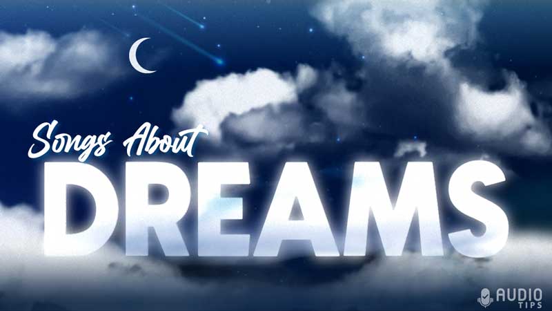 80 Best Songs About Dreams Dreaming 2024 With Videos Audio Tips