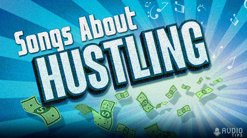 Songs About Hustling Graphic
