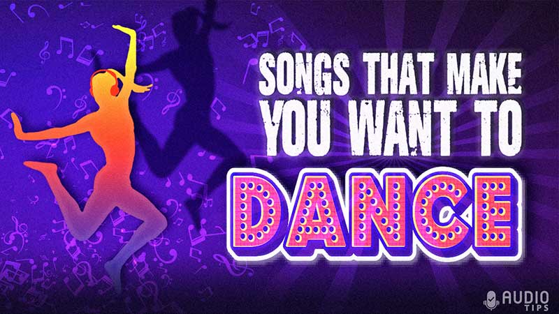 Songs That Make You Want to Dance Graphic