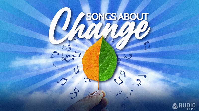 Songs About Change Featured Image