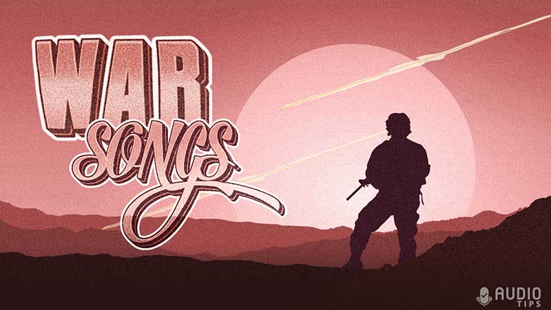 70 Best Songs About War 2023 With Videos Audio Tips