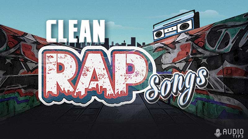 50 Best Clean Rap Songs 2023 With Music Videos Audio Tips