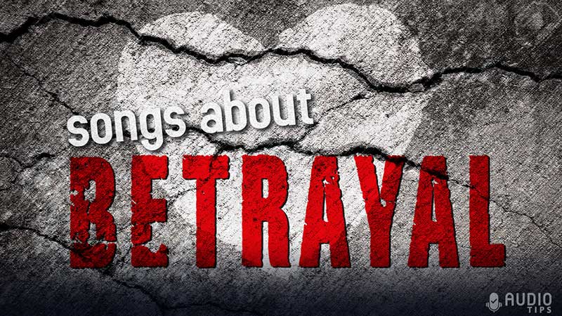 Songs About Betrayal Featured Image