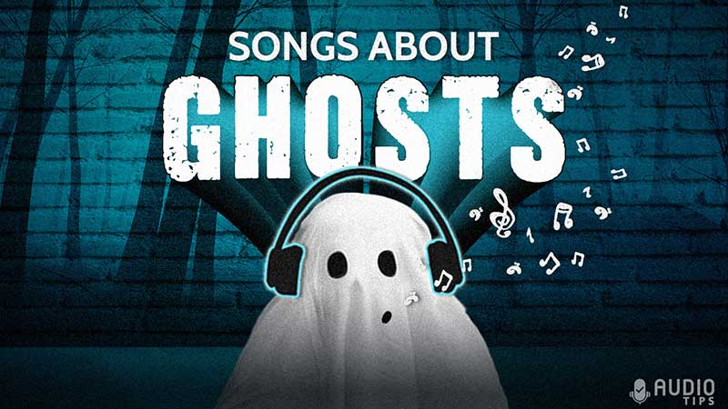 Songs About Ghosts Featured Image