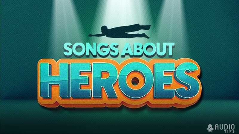 Songs About Heroes