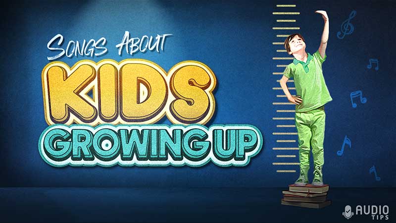 Songs About Kids Growing Up Featured Image