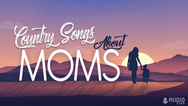 Country Songs About Moms Graphic