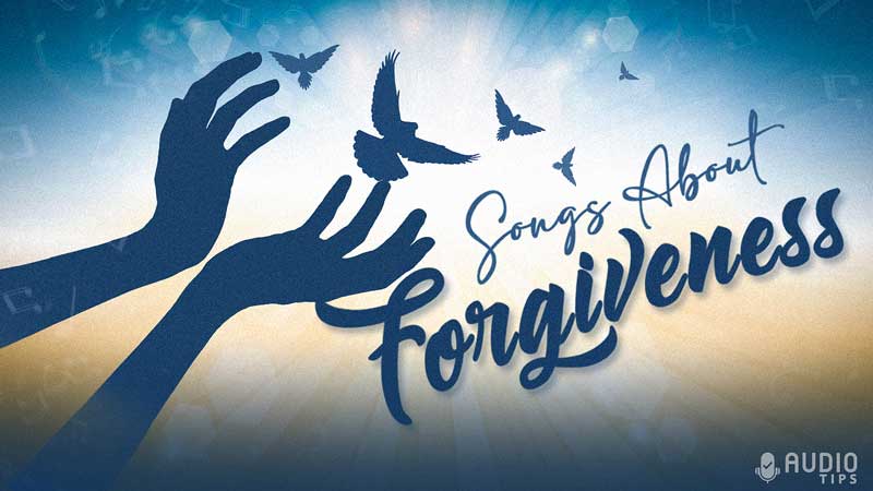 Songs About Forgiveness Graphic