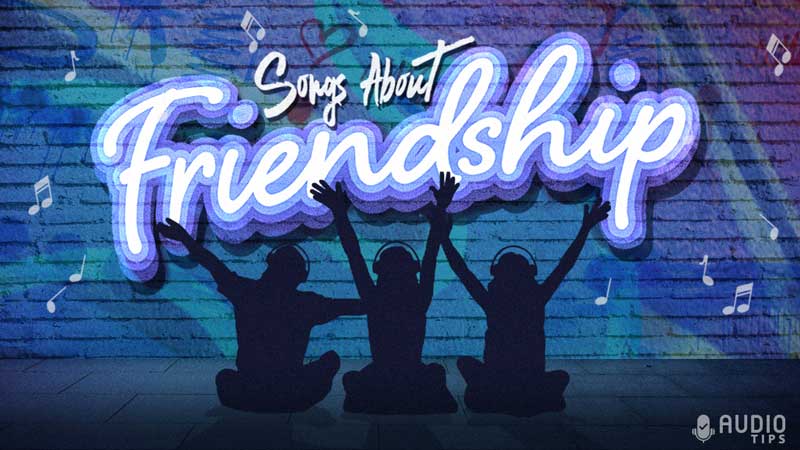 Songs About Friendship Graphic